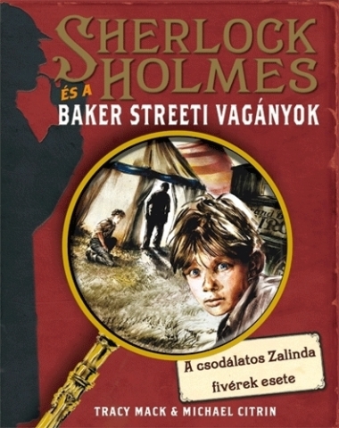 Sherlock Holmes és a Baker Streeti Vagányok 1. - A csodálatos Zalinda fivérek esete