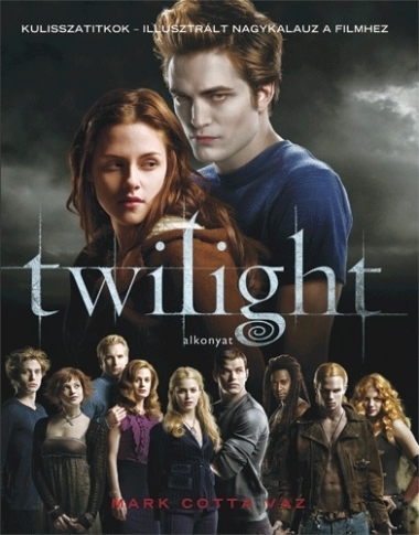 Twilight - Alkonyat. Illusztrált nagykalauz a filmhez