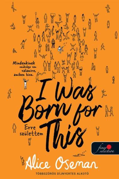 I Was Born For This – Erre születtem