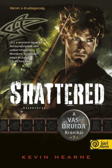 Shattered – Összetörve (A Vasdruida Krónikái 7.)
