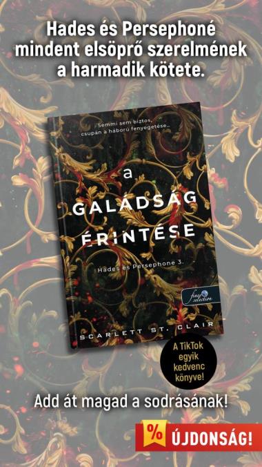 A galádság érintése (Hades és Persephone 3.) Különleges éldekorált kiadás! - oldal