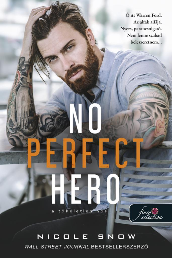 Nicole Snow: No Perfect Hero - A tökéletlen hős (Heart’s Edge hősei 1.)