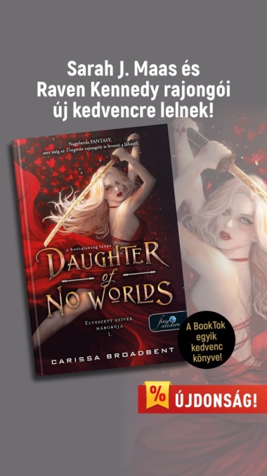 Daughter of No Worlds - A hontalanság lánya (Elveszett szívek háborúja  1.) Különleges éldekorált kiadás!