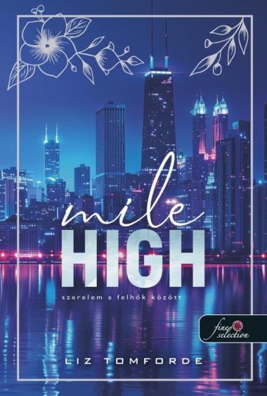 Mile High - Szerelem a felhők között (Windy City 1.) Különleges éldekorált kiadás!