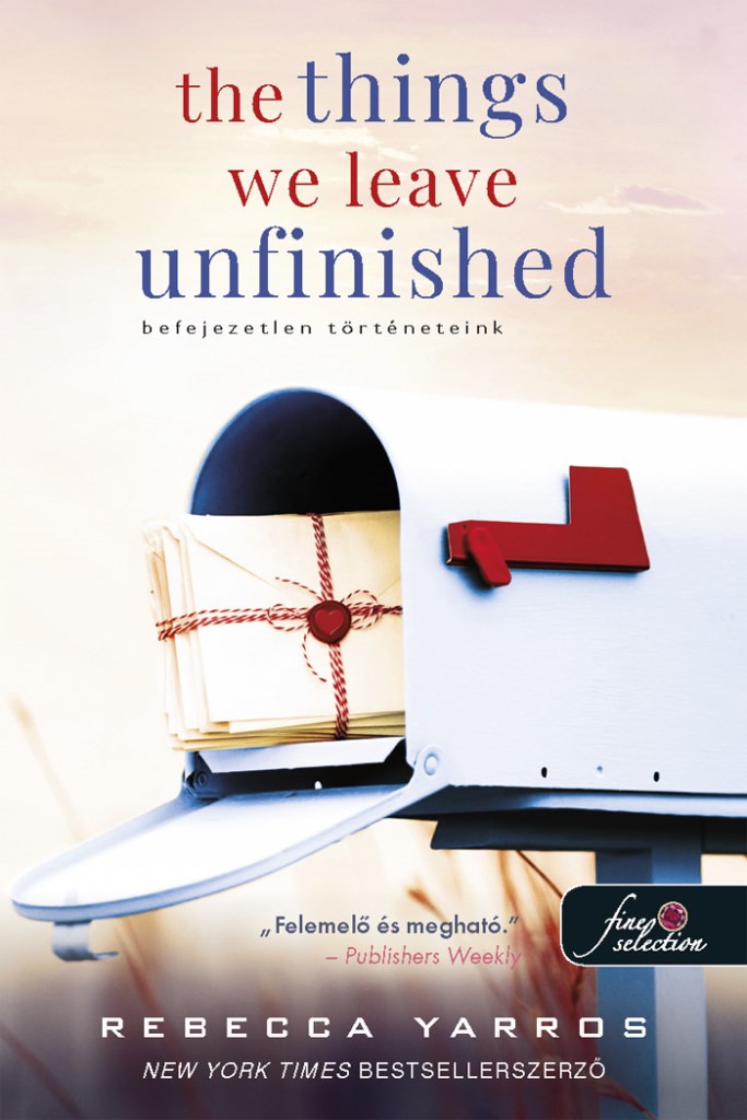 Rebecca Yarros The Things We Leave Unfinished Befejezetlen