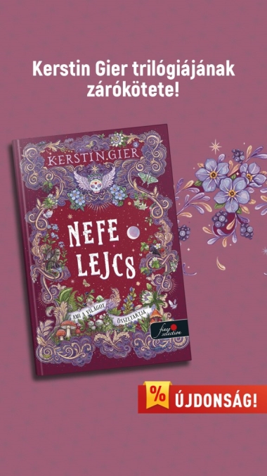 Ami a világot összetartja (Nefelejcs 3.) - Különleges, éldekorált kiadás!