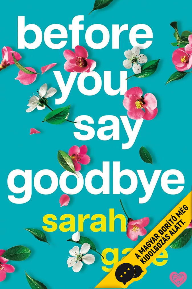 Before You Say Goodbye - Mielőtt búcsút intesz