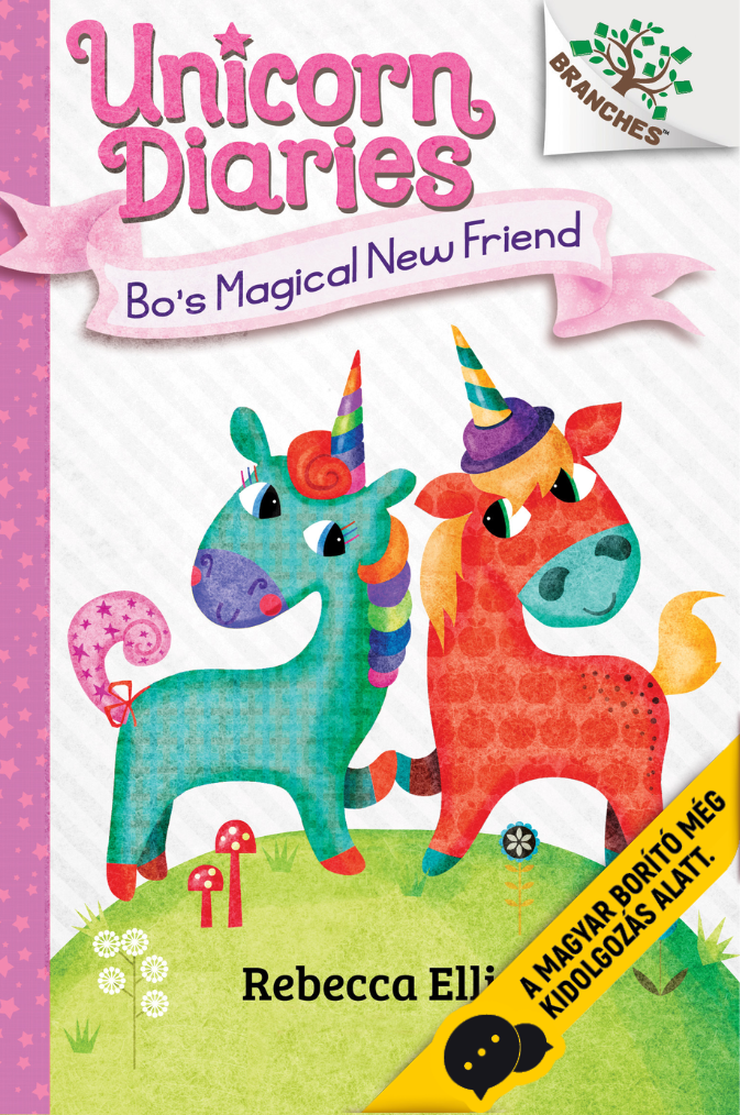 Bo varázslatos új barátja (Unikornis naplók 1.)