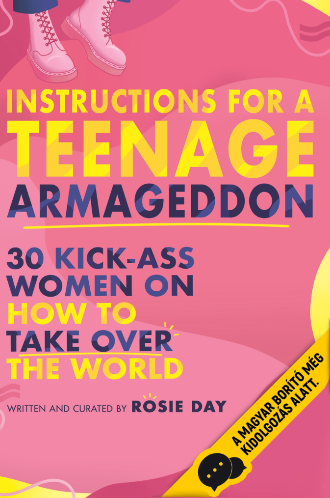 Útmutató a tizenéves világvégéhez – 30 belevaló nő beszél a világ meghódításáról