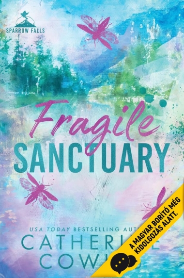 Fragile Sanctuary - Törékeny menedék (Sparrow Falls 1.)