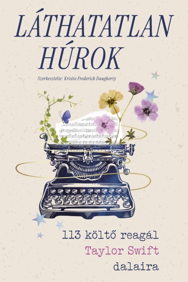 Láthatatlan húrok – 113 költő reagál Taylor Swift dalaira