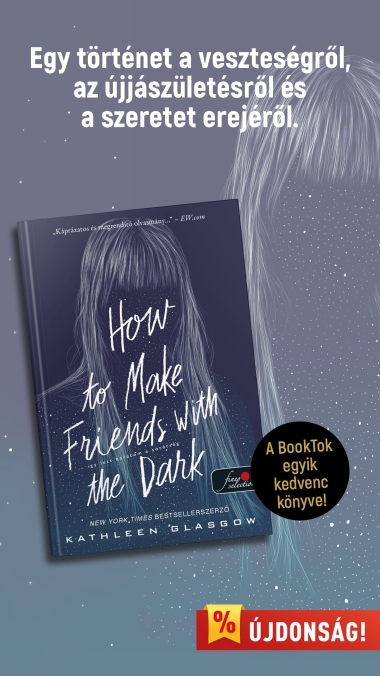How to Make Friends with the Dark - Így lett barátom a sötétség