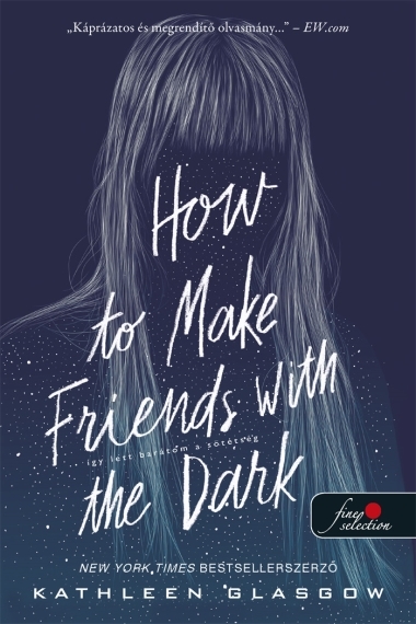How to Make Friends with the Dark - Így lett barátom a sötétség
