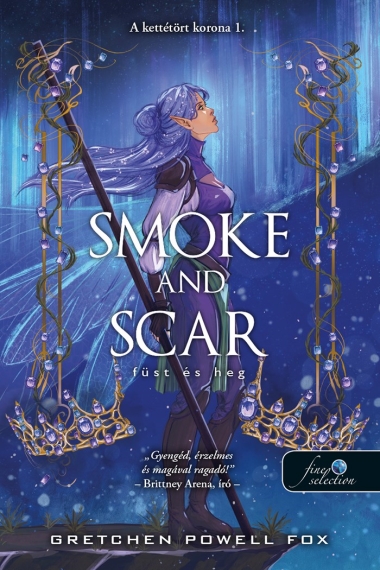 Smoke and Scar - Füst és heg (A kettétört korona 1.)