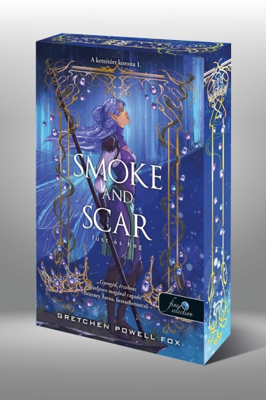 Smoke and Scar - Füst és heg (A kettétört korona 1.)