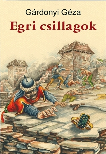 Gárdonyi Géza: Egri csillagok