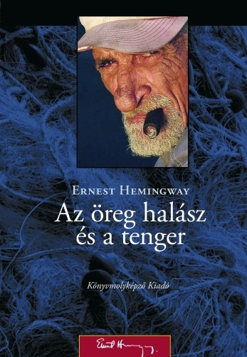 Ernest Hemingway: Az öreg halász és a tenger