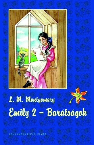 Lucy Maud Montgomery: Emily 2. – Barátságok