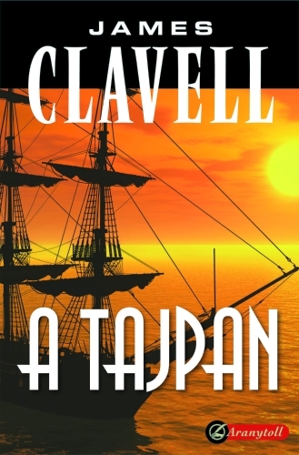 James Clavell: A Tajpan (Ázsia saga 2.) James Clavell: A Tajpan (Ázsia saga 2.)