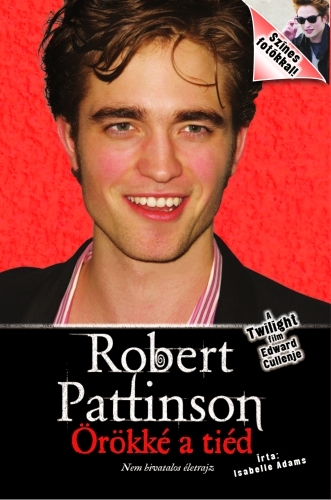 Isabelle Adams: Robert Pattinson Örökké a tied