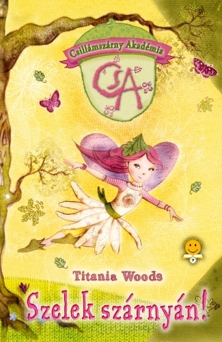 Titania Woods: Csillámszárny Akadémia 1. – Szelek szárnyán!