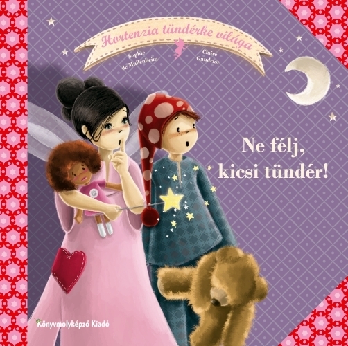 Sophie de Mullhenheim, Claire Gaudriot: Hortenzia tündérke világa 2. – Ne félj, kicsi tündér! Sophie de Mullhenheim, Claire Gaudriot: Hortenzia tündérke világa 2. – Ne félj, kicsi tündér!