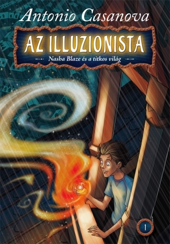 Antonio Casanova: Az illuzionista 1. – Nasha Blaze és a titkos világ