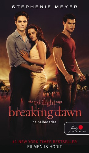 Stephenie Meyer: Breaking Dawn – Hajnalhasadás (Twilight saga 4.)