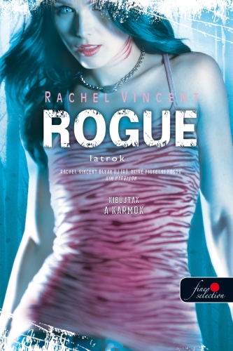 Rachel Vincent: Rogue – Latrok (Vérmacskák 2.)