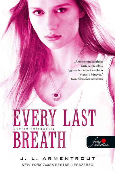 Jennifer L. Armentrout: Every Last Breath – Utolsó lélegzetig (Komor elemek 3.)