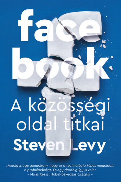 Steven Levy: Facebook – A közösségi oldal titkai