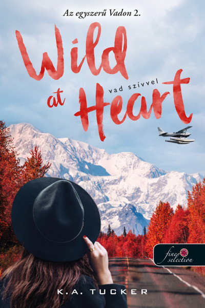 K.A. Tucker: Wild at Heart – Vad szívvel (Az egyszerű vadon 2.)