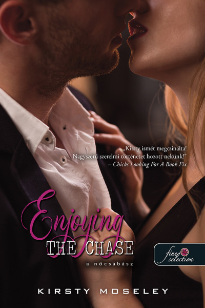 Kirsty Moseley: Enjoying the Chase – A nőcsábász  (Szívek testőre 2.)