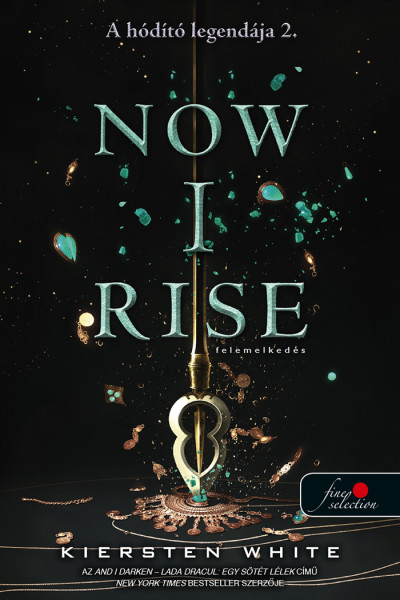Kiersten White: Now I Rise – Felemelkedés ( A hódító legendája 2.)