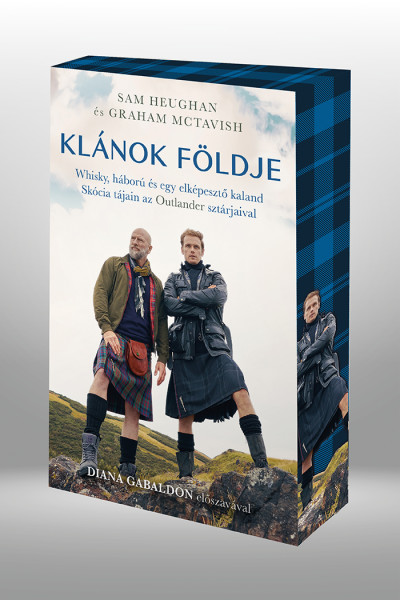 Sam Heughan, Graham McTavish: Klánok földje – Whisky, háború és egy elképesztő kaland Skócia tájain az Outlander sztárjaival – Különleges éldekorált kiadás!