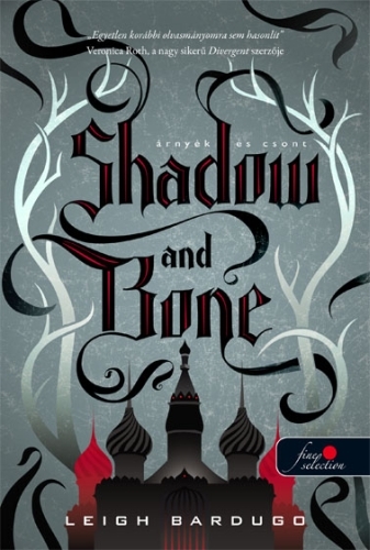 Shadow and Bone – Árnyék és csont (Grisha trilógia 1.)