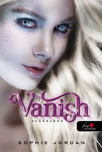 Sophie Jordan: Vanish – Szökésben (Tűzláng trilógia 2.)