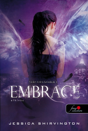 Jessica Shirvington: Embrace – Elhívás (Violet Eden krónikák 1.)