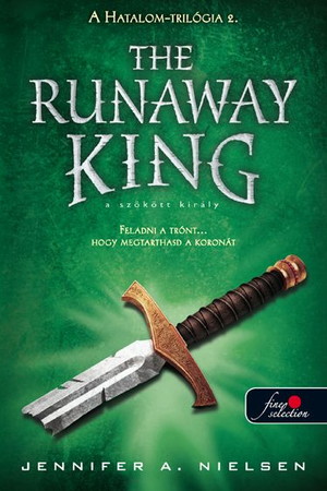 Jennifer A. Nielsen: The Runaway King – A szökött király (Hatalom trilógia 2.)