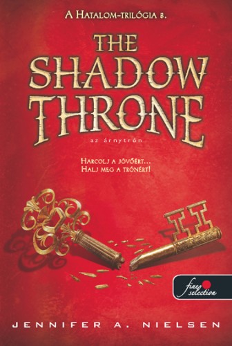 Jennifer A. Nielsen: The Shadow Throne – Az Árnytrón (Hatalom trilógia 3.)