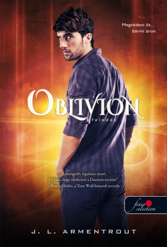Jennifer L. Armentrout: Oblivion – Feledés 1. (Luxen Daemonnal) Jennifer L. Armentrout: Oblivion – Feledés 1. (Luxen Daemonnal)