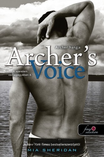 Mia Sheridan: Archer’s Voice – Archer hangja (A szerelem csillagjegyében 4.)