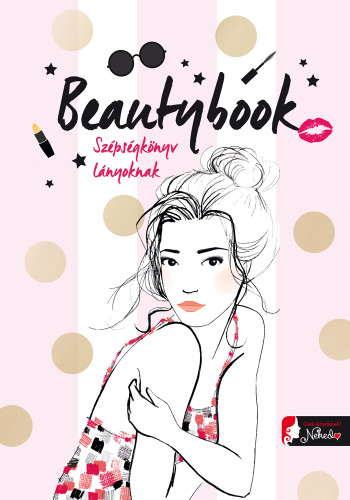 Caroline Langlois: Beautybook – Szépségkönyv lányoknak