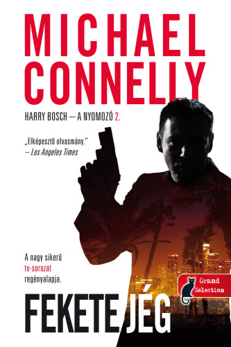 Michael Connelly: Fekete jég (Harry Bosch – a nyomozó 2.)