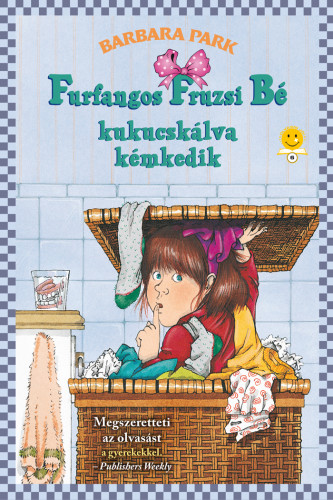 Barbara Park: Furfangos Fruzsi Bé kukucskálva kémkedik (Furfangos Fruzsi Bé 4.)