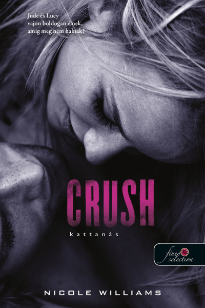 Nicole Williams: Crush – Kattanás (Zuhanás 3.)