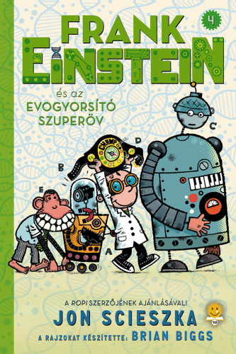 Jon Scieszka: Frank Einstein és az EvoGyorsító Szuperöv (Frank Einstein 4.)