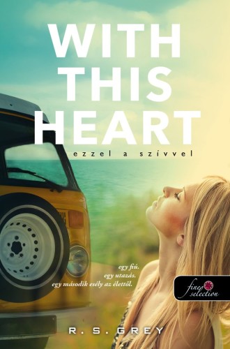 R.S. Grey: With This Heart  – Ezzel a szívvel