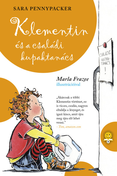 Sara Pennypacker, Marla Frazee: Klementin és a családi kupaktanács (Klementin viszontagságai 5.) Sara Pennypacker, Marla Frazee: Klementin és a családi kupaktanács (Klementin viszontagságai 5.)