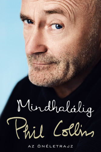 Phil Collins: Mindhalálig Phil Collins: Mindhalálig